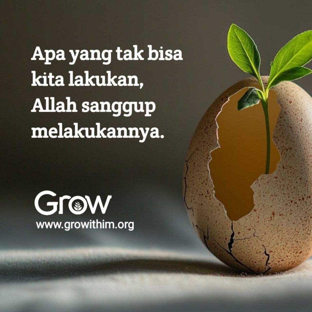 02 – Apa yang tak bisa kita lakukan Allah sanggup melakukannya