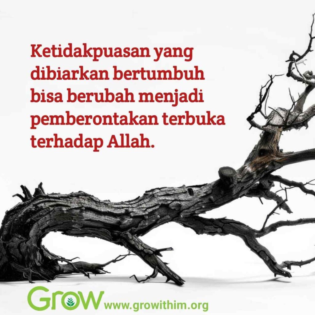 09 – Ketidakpuasan yang dibiarkan bertumbuh bisa berubah menjadi pemberontakan terbuka terhadap Allah