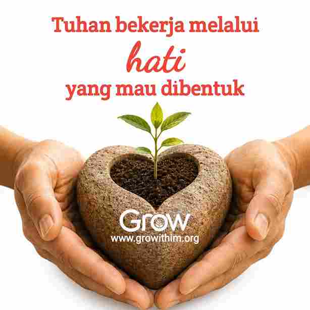 22 – Tuhan bekerja melalui hati yang mau dibentuk