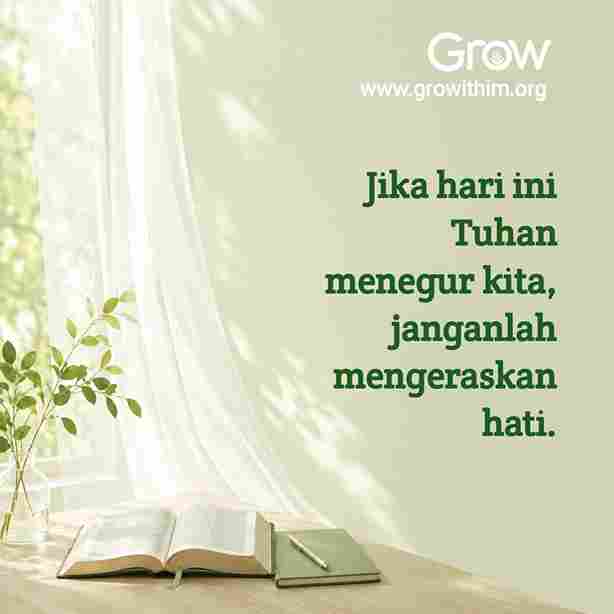 02 – Jika hari ini Tuhan menegur kita janganlah mengeraskan hati