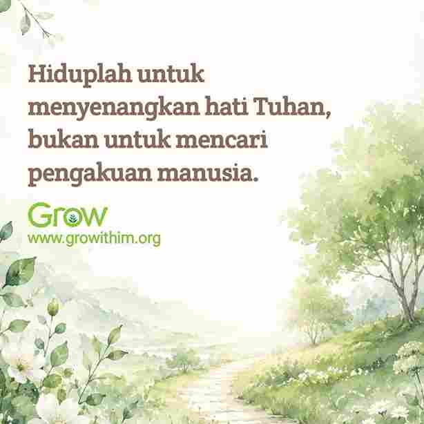 01 – Hiduplah untuk menyenangkan hati Tuhan bukan untuk mencari pengakuan manusia