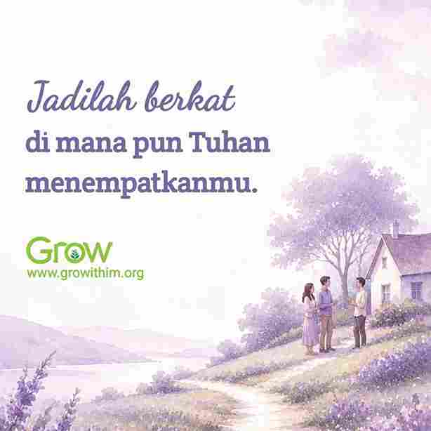02 – Jadilah berkat di mana pun Tuhan menempatkanmu
