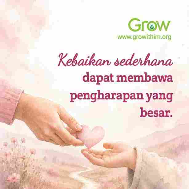 29 – Kebaikan sederhana dapat membawa pengharapan yang besar