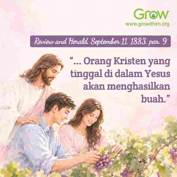 09 – Orang Kristen yang tinggal di dalam Yesus akan menghasilkan buah